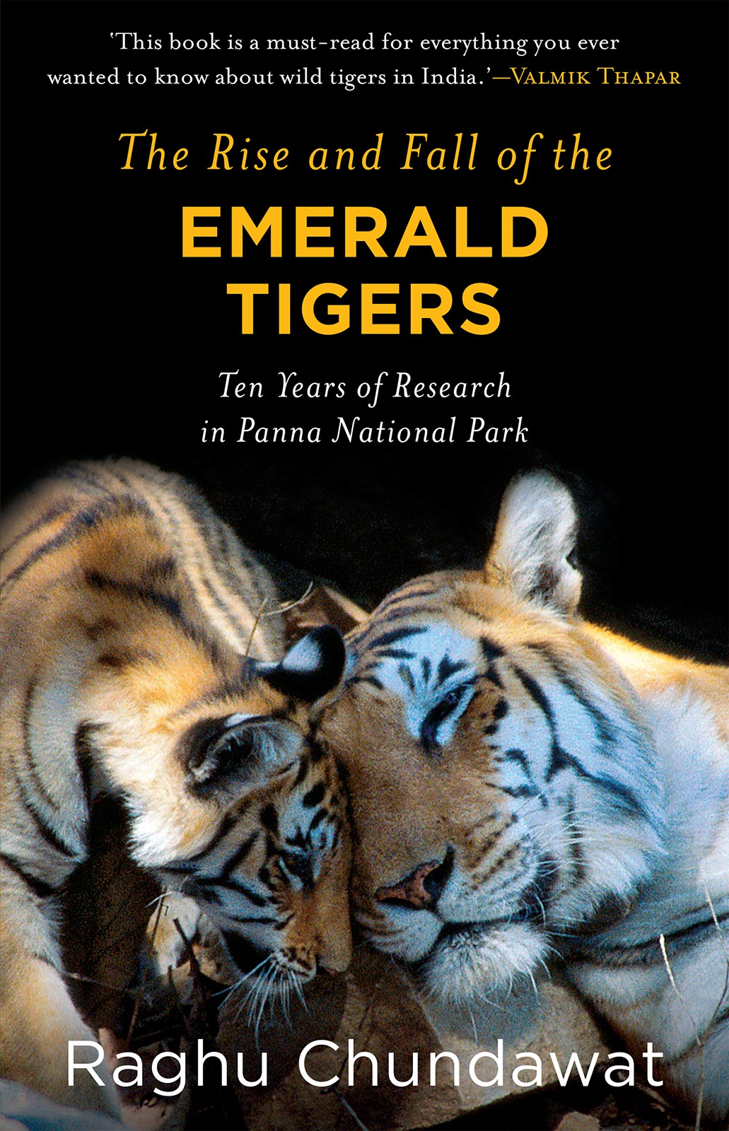 The Rise and Fall of the Emerald Tigers: Ten Years Of Research in Panna National Park